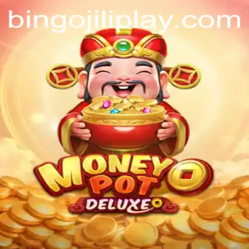 Exploring the Exciting World of MoneyPotDELUXE: A BingoJili Experience