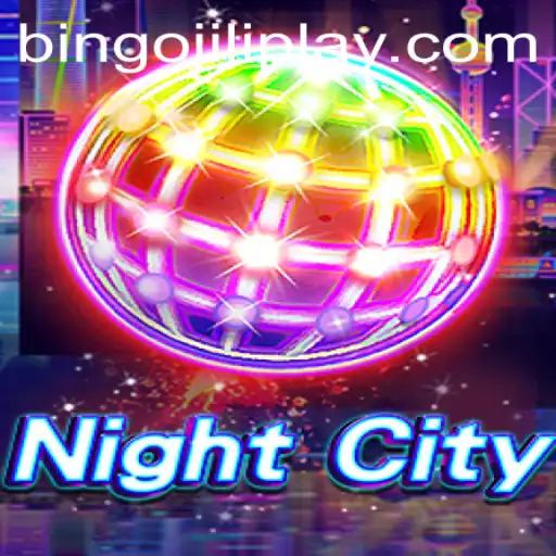 Explore NightCity: The Ultimate Play in the World of Bingojili